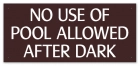 California No Use of Pool Allowed After Dark Sign
