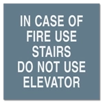 In Case Of Fire Use Stairs
