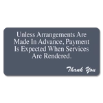 Unless Arrangements are Made... Payment is due when services are rendered
